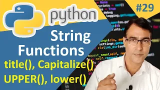 String Functions in Python tutorial lesson - 29 UPPER lower Title and Capitalize in Python