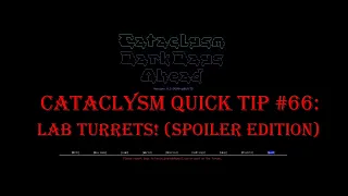 Cataclysm Quick Tip - Lab Turrets Spoiler Edition
