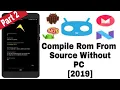 Compile Rom From Source On Android Setting Up Build Environment part 2