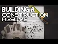 HOW TO BUILD A RESUME for Getting into the Construction a heavy equipment operator
