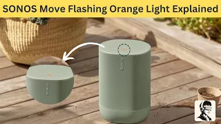 Why Your SONOS Move is Flashing Orange Causes Easy Fixes