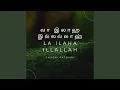Download Lagu La Ilaha Illallah