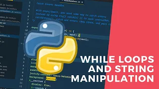 Python Beginners Tutorial - While loops and string manipulation