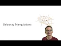 Delaunay triangulations Delaunay triangulations and Voronoi diagrams part 2