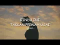 Download Lagu Rindu Ini Takkan Pernah Usai - Miqaf Official (Lirik Lagu)