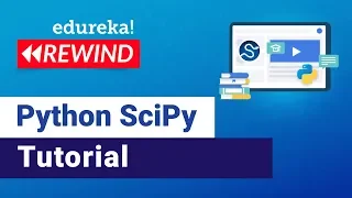 Introduction to Python SciPy Python SciPy Tutorial For Beginners Edureka Python Rewind - 3