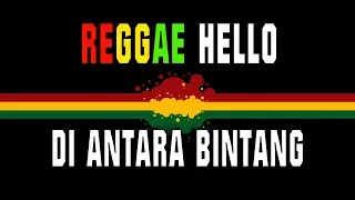 reggae hello di antara bintang