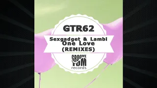 lambi u0026 sexgadget one love val remix 