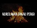 Download Lagu Okay - Kurelakan Dikau Pergi (Lirik) Iklim, Lestari