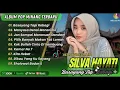 Lagu 🎵 SILVA HAYATI FULL ALBUM LAGU MINANG TERBAIK 2025 | KUMPULAN LAGU MINANG POPULER SEPANJANG MASA 🎵