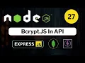 27 Bcrypt JS In API Hash Password In API API Part - 5 API In Node JS