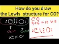 How do you draw the Lewis structure for CO Carbon monoxide Write the Lewis dot structure of CO