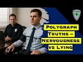 Polygraph Truths - Nervousness vs Lying Explained