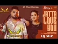 Jatta Love You | Dj Mix | Gulab Sidhu Ft. Jasmeen Akhtar | Pranjal Dahiya | Meet Records 
