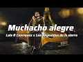 Muchacho Alegre Luis R. Conriquez X Los Reynaldos dlS (Audio Oficial)