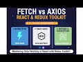 Fetch vs Axios Axios Instance Interceptors in React Redux Toolkit Tutorial