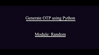 Generate OTP using Python Module Random Step by Step Description