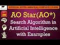 L29 AO Star AO Search Algorithm in Artificial Intelligence with Examples Informed Search in AI
