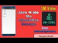 Java N-ide Me CheckBox Banaye Phone Me Coding Kare App Banaye