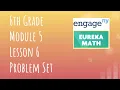 Engage NY Eureka Math Grade 6 Module 5 Lesson 6 Problem Set