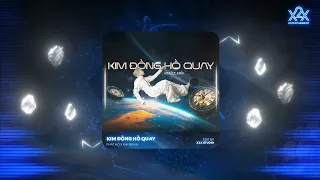 KIM ĐỒNG HỒ QUAY REMIX - PHÁT HỒ x KIM REMIX