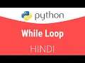 2 2 While Loop in Python Hindi Tutorial