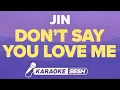 Jin - Don't Say You Love Me (Karaoke Version)
