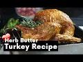 Herb Butter Roast Turkey Recipe Step by Step Guide Simplest Ever Roast Turkey Recipe
