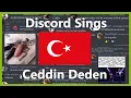 Lagu Discord sings: Ceddin Deden
