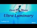 Download Lagu Over The Moon - Ultra Luminary (Lyric)