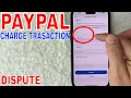 How To Dispute Charge Transaction On Paypal