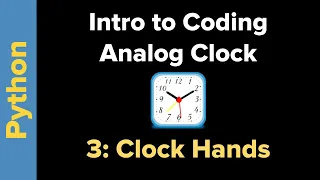 Simple Analog Clock in Python 3 Part 3 Drawing the Hands