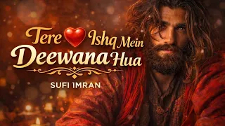 tere ishq mein deewana hua sufi ishan new sufi romantic song 2026