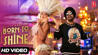 diljit dosanjh born to shine official music video goat ho pakki saddi ek aa pechhan patlo ci