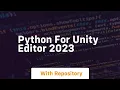 Python for unity editor 2023