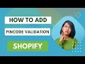 How to Add Pincode Validation on Shopify Website Easily Shopify Tutorial For Beginners