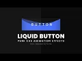 CSS Liquid Button Animation Effects Creative Button Effects