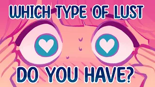 6 types of lust which one do you have