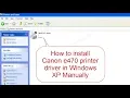 How to setup Canon e470 printer driver in Windows XP manually