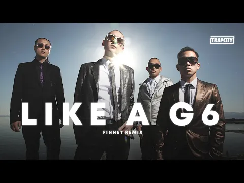Download MP3 Far East Movement - Like A G6 (Finnet Trap Remix)