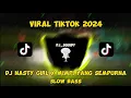 Download Lagu DJ NASTY GIRL X MIMPI YANG SEMPURNA SLOW BASS | DJ VIRAL TIKTOK #djtiktokterbaru #djmashupterbaru