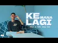 Lagu Jhalo Jz - KEMANA LAGI feat. Nanji Paul (Official Music Video)