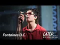 Download Lagu Fontaines D.C. - Starburster (Later... with Jools Holland)