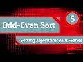 Odd-Even Sort - Sorting Algorithms Mini-Series Episode 5