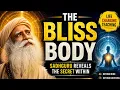 Sadhguru Reveals the Secret of the Bliss Body The Hidden Dimension Beyond Mind Emotions