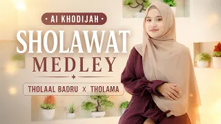 AI KHODIJAH - MEDLEY SHOLAWAT ( THOLAAL BADRU - THOLAMA )