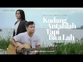 Download Lagu Rhenima \u0026 Ipam - Kadang Antahlah Tapi Baalah (KATB)  [Accoustic Version]