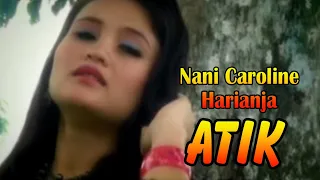 Download Lagu Batak ATIK - NANI CAROLINE HARIANJA | Lagu Batak Nostalgia [Official Music Video] MP3