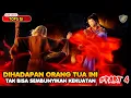 TAK BISA MENYEMBUNYIKAN KEKUATAN DARI ORANG TUA INI - TOFG S1 PART4