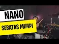 Download Lagu Nano - Sebatas Mimpi DRUM COVER By Giestvst